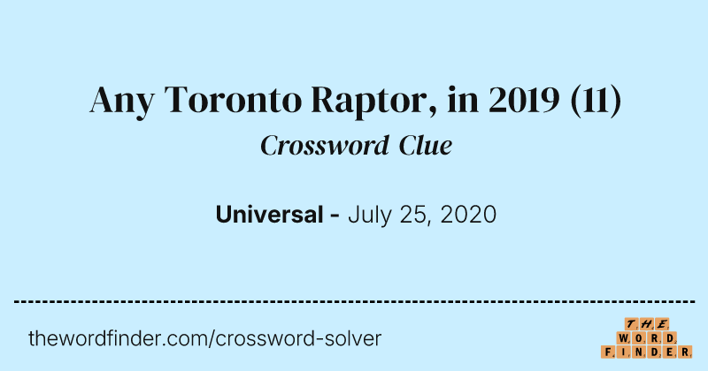 Any Toronto Raptor, in 2019 crossword clue image