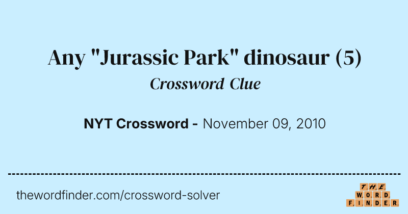 Any "Jurassic Park" dinosaur crossword clue image