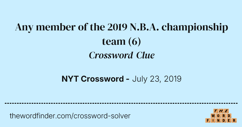 Any member of the 2019 N.B.A. championship team crossword clue image