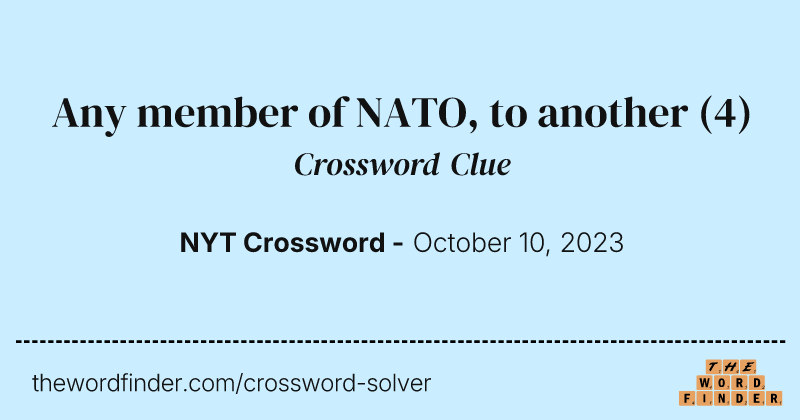 Any member of NATO, to another crossword clue image