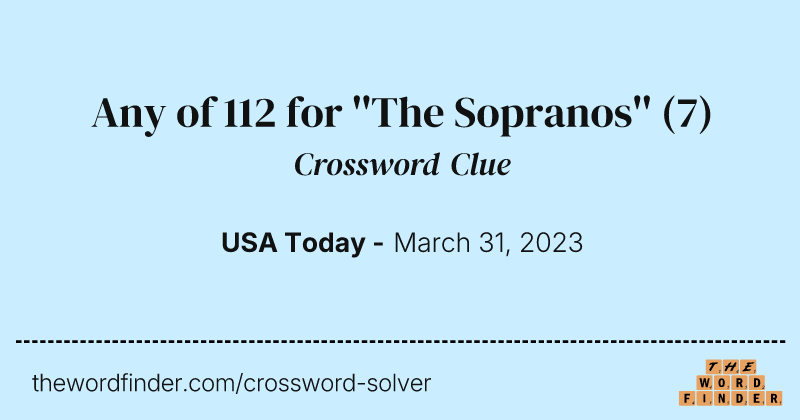Any of 112 for ''The Sopranos'' crossword clue image