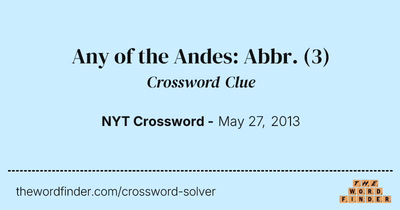 Any of the Andes: Abbr. crossword clue image