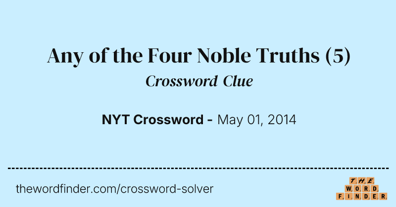 Any of the Four Noble Truths crossword clue image