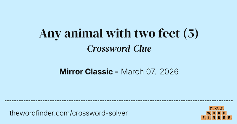 Any animal with two feet crossword clue image