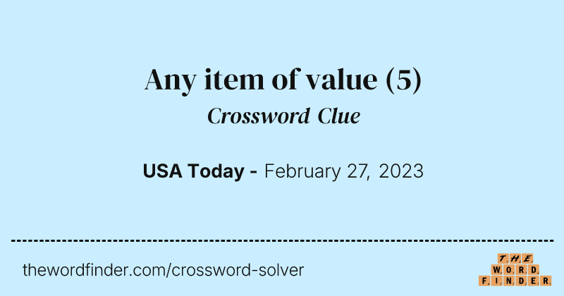 Any item of value crossword clue image