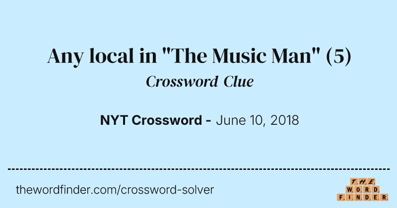 Any local in "The Music Man" crossword clue image