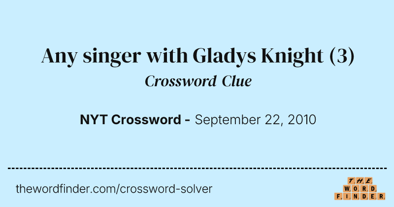 Any singer with Gladys Knight crossword clue image