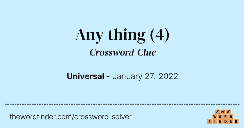 Any thing crossword clue image