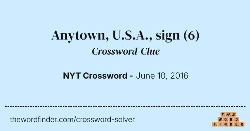 Anytown, U.S.A., sign crossword clue image