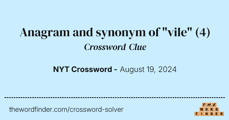 Anagram and synonym of "vile" crossword clue image