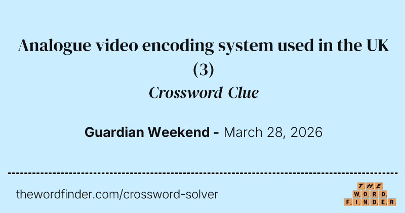 Analogue video encoding system used in the UK crossword clue image