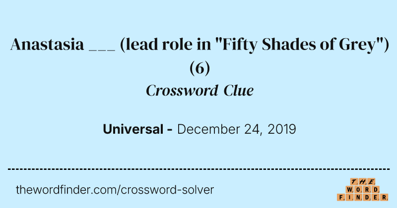 Anastasia ___ (lead role in "Fifty Shades of Grey") crossword clue image