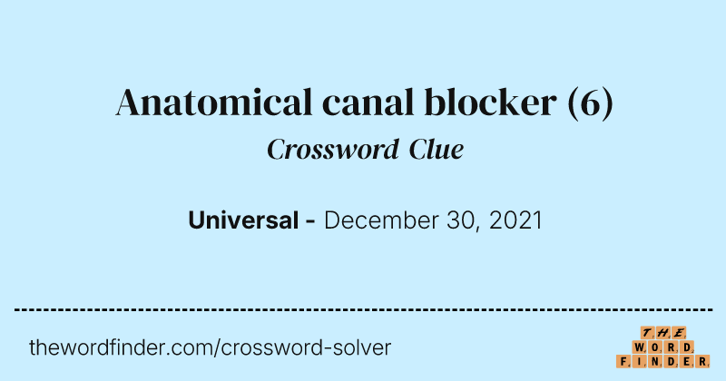 Anatomical canal blocker crossword clue image