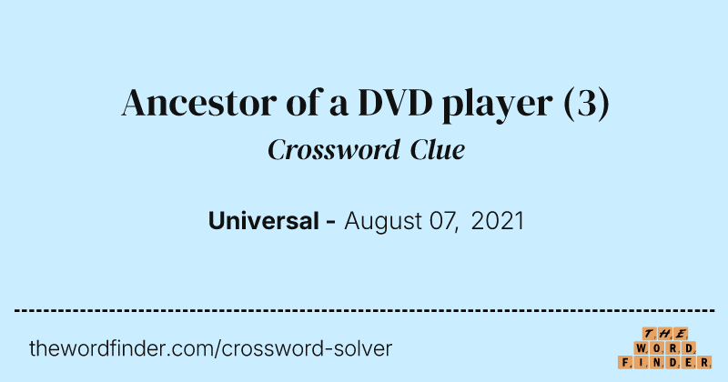 Ancestor of a DVD player crossword clue image