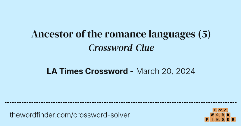 Ancestor of the romance languages crossword clue image