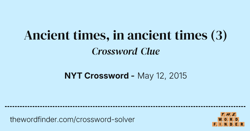 Ancient times, in ancient times crossword clue image