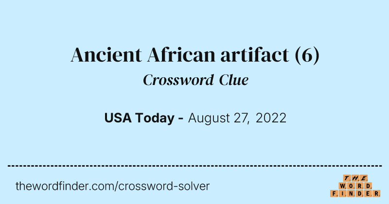 Ancient African artifact crossword clue image