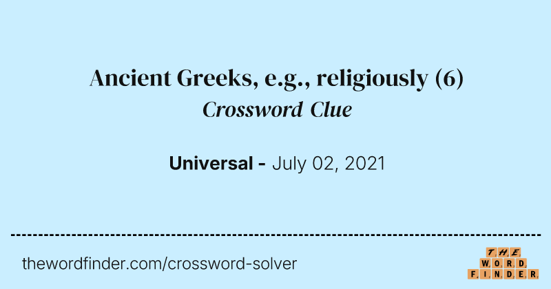 Ancient Greeks, e.g., religiously crossword clue image