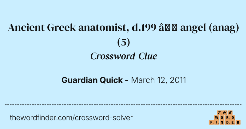 Ancient Greek anatomist, d.199 — angel (anag) crossword clue image