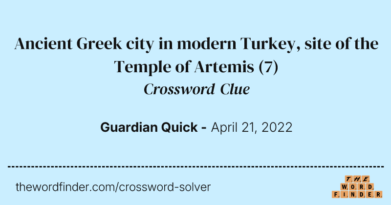 Ancient Greek city in modern Turkey, site of the Temple of Artemis crossword clue image