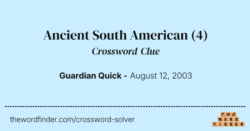 Ancient South American crossword clue image