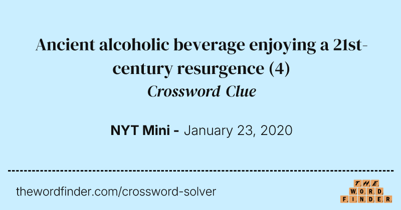 Ancient alcoholic beverage enjoying a 21st-century resurgence crossword clue image