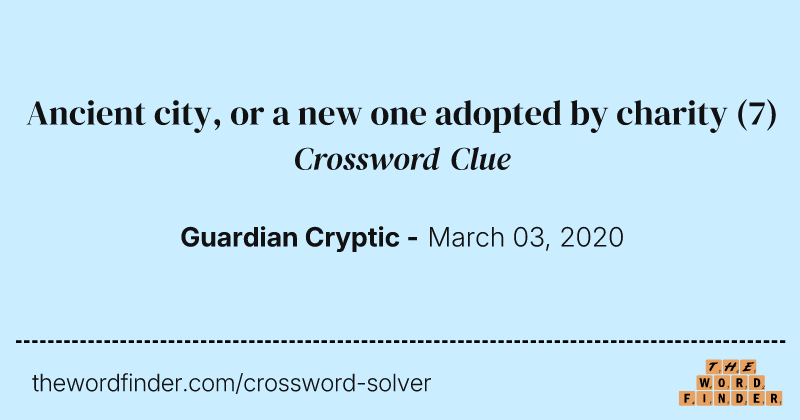 Ancient city, or a new one adopted by charity crossword clue image
