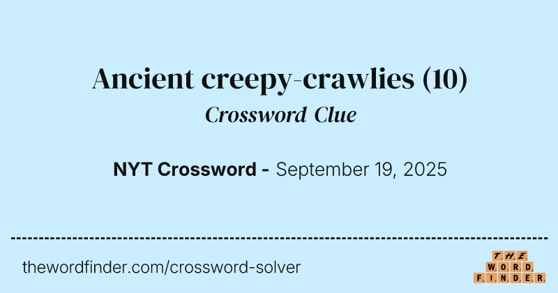 Ancient creepy-crawlies crossword clue image