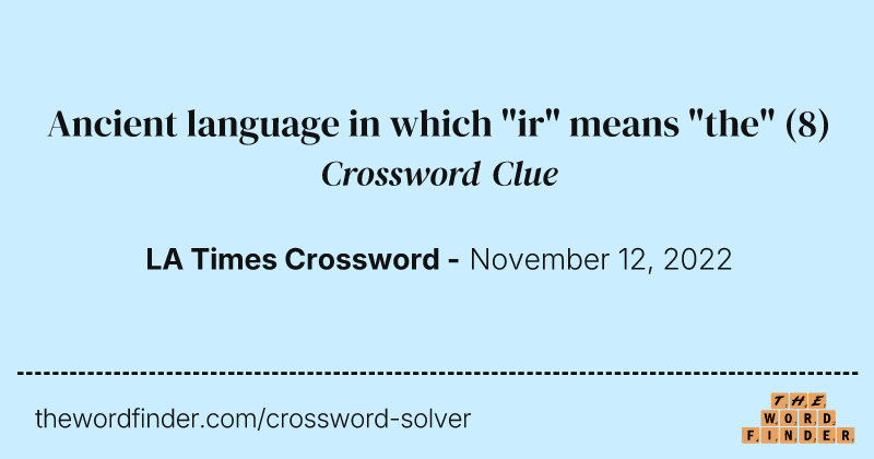 Ancient language in which "ir" means "the" crossword clue image