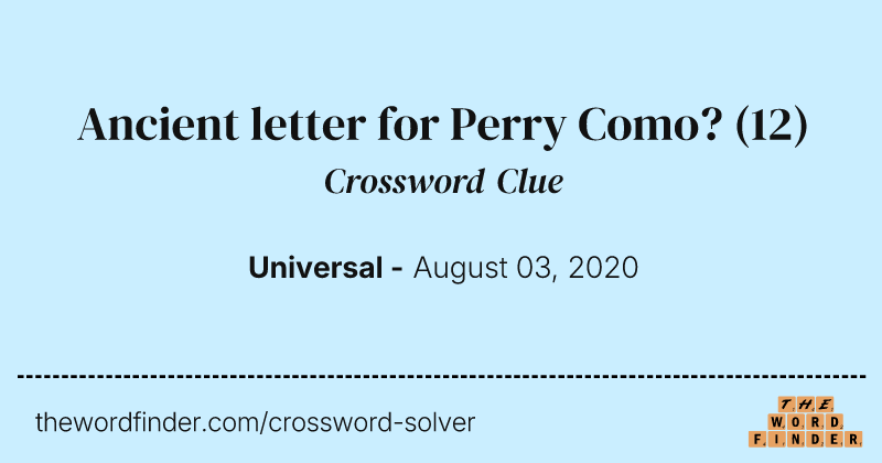 Ancient letter for Perry Como? crossword clue image
