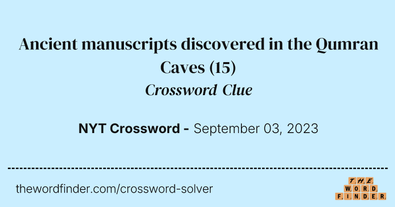 Ancient manuscripts discovered in the Qumran Caves crossword clue image