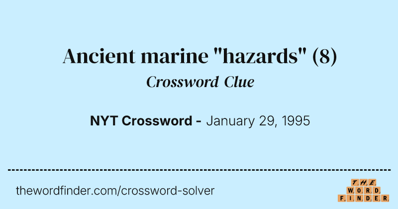 Ancient marine "hazards" crossword clue image