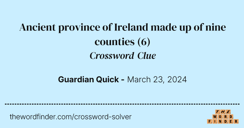 Ancient province of Ireland made up of nine counties crossword clue image