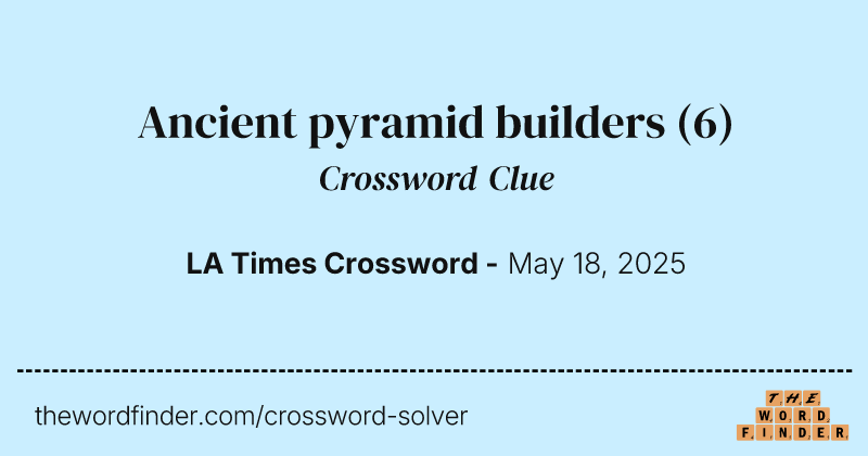 Ancient pyramid builders crossword clue image