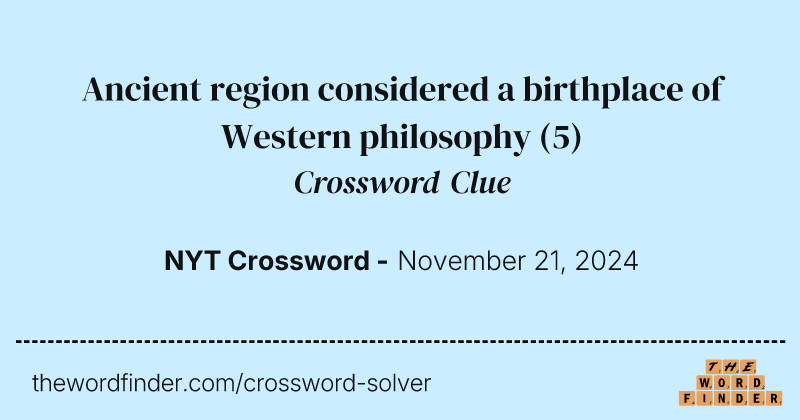 Ancient region considered a birthplace of Western philosophy crossword clue image