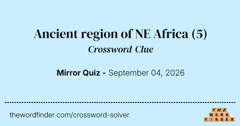 Ancient region of NE Africa crossword clue image