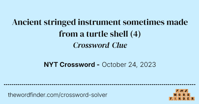 Ancient stringed instrument sometimes made from a turtle shell crossword clue image