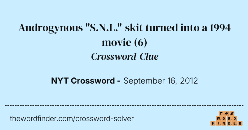 Androgynous "S.N.L." skit turned into a 1994 movie crossword clue image