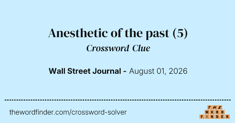 Anesthetic of the past crossword clue image