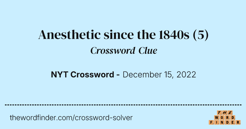 Anesthetic since the 1840s crossword clue image
