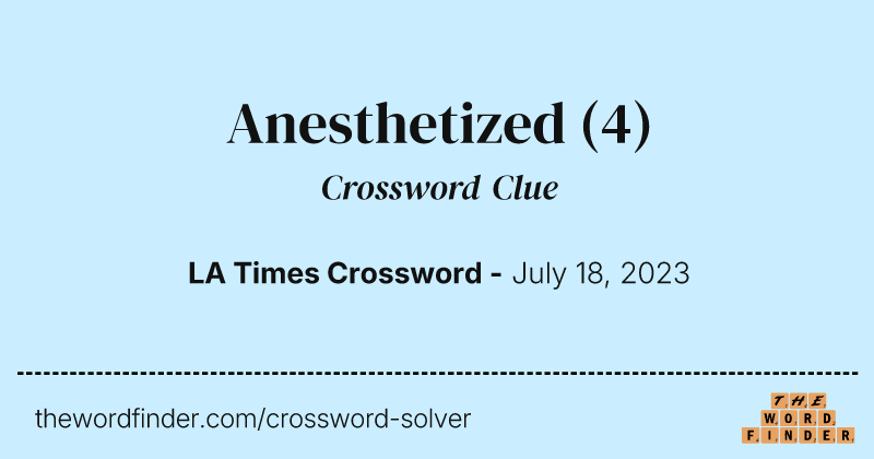 Anesthetized crossword clue image