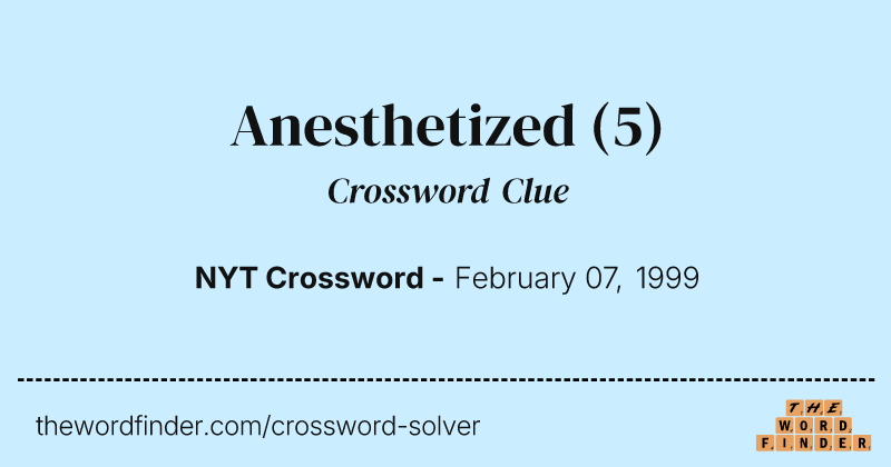 Anesthetized crossword clue image