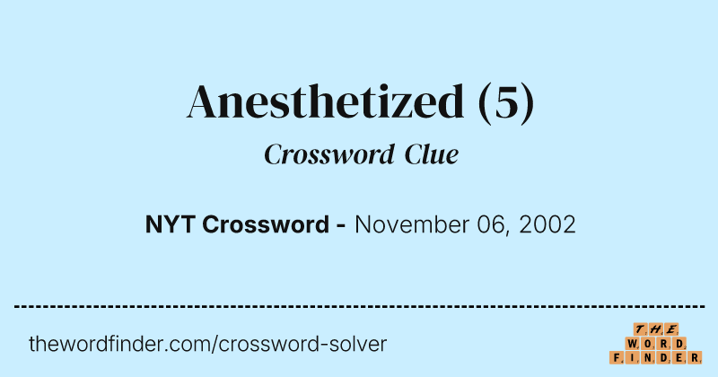 Anesthetized crossword clue image