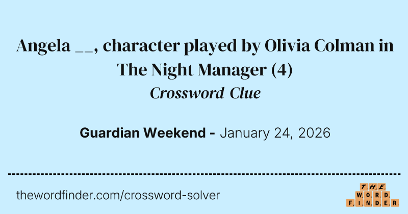 Angela __, character played by Olivia Colman in The Night Manager crossword clue image