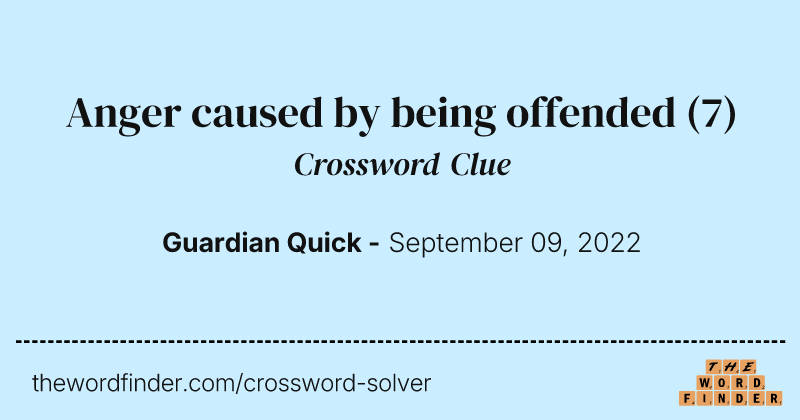 Anger caused by being offended crossword clue image
