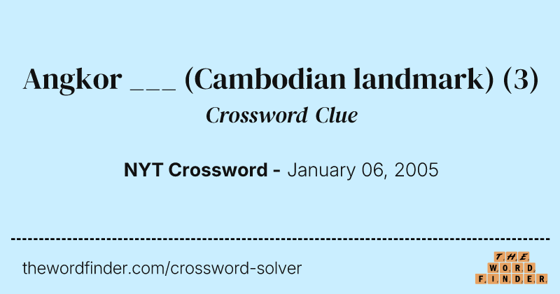 Angkor ___ (Cambodian landmark) crossword clue image