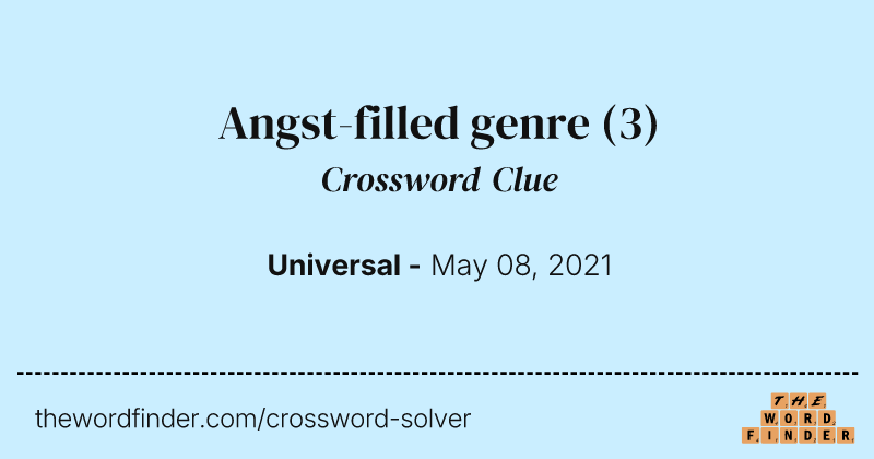 Angst-filled genre crossword clue image