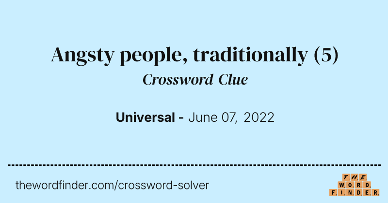 Angsty people, traditionally crossword clue image