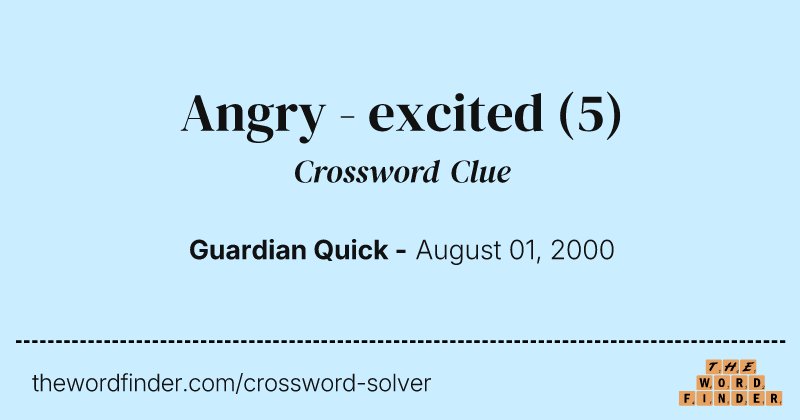 Angry - excited crossword clue image