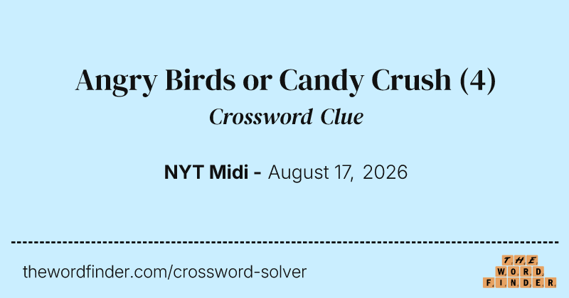 Angry Birds or Candy Crush crossword clue image